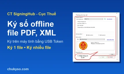 Ký số offline file PDF, XML bằng CT SigningHub
