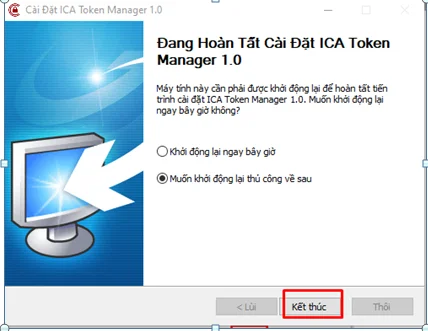 Hoàn tất cài đặt ICA Token Manager, bấm Kết thúc