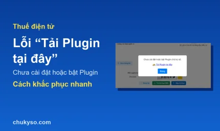 Lỗi Tải Plugin tại đây khi ký tờ khai thuế