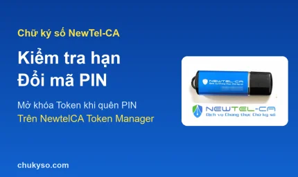 Kiểm tra hạn, đổi mã PIN chữ ký số NewTel-CA