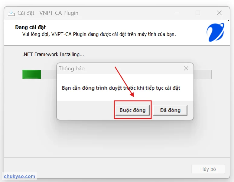 Thông báo cần đóng trình duyệt khi cài VNPT-CA Plugin, bấm Buộc đóng